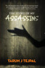 The Story Of My Assassins by Tarun J. Tejpal