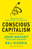 Buy Book Conscious Capitalism: Liberating the Heroic Spirit of Business by 