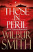 Those in Peril Unabridged Edition by Wilbur A. Smith