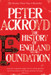 Foundation: The History of England (Volume - 1) Unabridged Edition by Peter Ackroyd