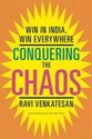 Conquering the Chaos: Win in India, Win Everywhere: Book