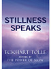 Stillness Speaks: The Power Of Now: Book by Eckhart Tolle Stillness Speaks: The Power Of Now: Book by Eckhart Tolle