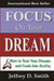 Focus on Your Dream by Jeffery D. Smith