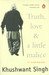Truth, Love & A Little Malice New ed Edition by Khushwant Singh