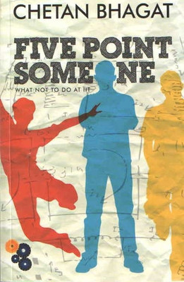 Five Point Someone: What Not To Do At IIT 1st Edition: Book Buy Five Point Someone: What Not To Do At IIT 1st Edition: Book