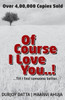Of Course I Love You! Till I Find Someone Better. by Durjoy Datta