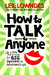 How to Talk to Anyone by Leil Lowndes
