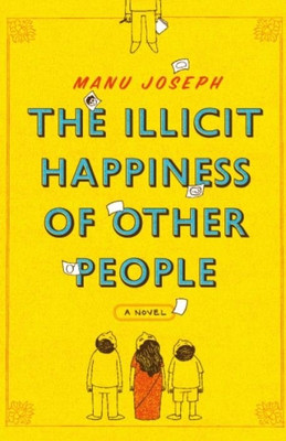 The Illicit Happiness of Other People: Book Buy The Illicit Happiness of Other People: Book