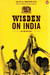 Wisden on India: An Anthology