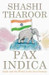 Pax Indica: India and the World in the 21st Century by Shashi Tharoor