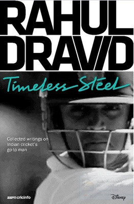Rahul Dravid: Timeless Steel: Book Buy Rahul Dravid: Timeless Steel: Book