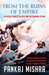 From the Ruins of Empire: The Revolt Against the West and the Remaking of Asia by Pankaj Mishra