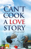 Buy Book Can't Cook a Love Story: Stiil I am a Chef by 