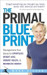 The Primal Blueprint: Reprogramme Your Genes for Effortless Weight Loss, Vibrant Health and Boundless Energy. by Mark Sisson by Mark Sisson