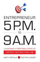 Entrepreneur 5 P.M. to 9 A.M.: Launching a Profitable Start-up without Quitting Your Job: Book